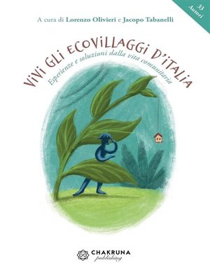 cover image of Vivi gli ecovillaggi d'Italia. Esperienze e soluzioni dalla vita comunitaria